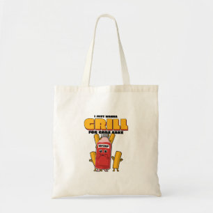 I Just Wanna Grill For Gods Sake Tote Bag