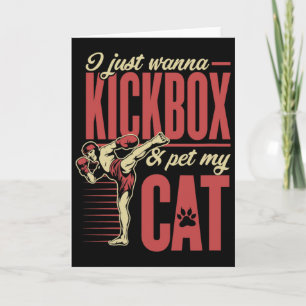 I Just Wanna Kickbox And Pet My Cat Karate Kickbox Card