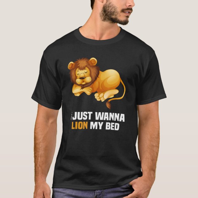 I just wanna lion my bed sleeping lion T-Shirt (Front)