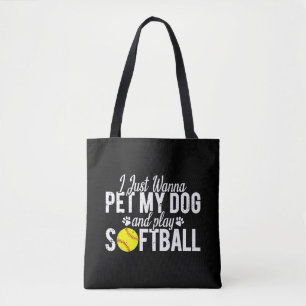 I Just Wanna Pet My Dog And Play Softball Tote Bag