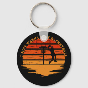 i just wanna play basketball key ring