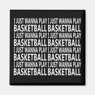 i just wanna play basketball magnet