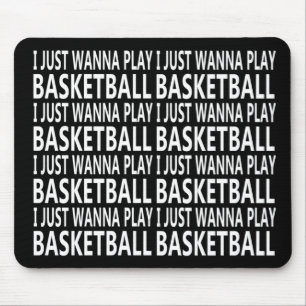i just wanna play basketball mouse mat
