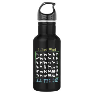 I Just Want All The Dogs 532 Ml Water Bottle