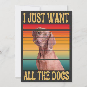I JUST WANT ALL THE DOGS INVITATION