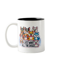 I JUST WANT ALL THE DOGS LOVER