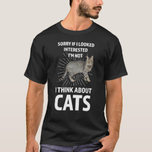 I just want look at me the same way I look a cats T-Shirt
