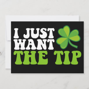 I Just Want The Tip Shamrock St Patrick's Day Invitation