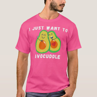 I just want to avocuddle with red heart T-Shirt