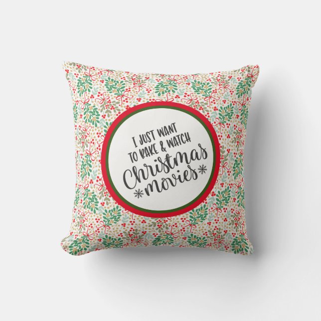 I Just Want To Bake And Watch Christmas Movies Cushion (Front)
