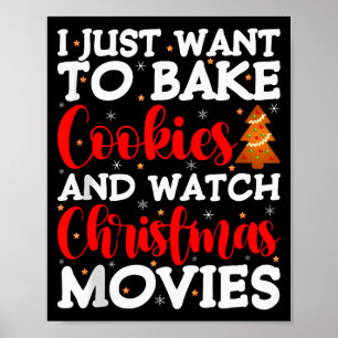 I Just Want To Bake Cookies And Watch Holiday Movi Poster
