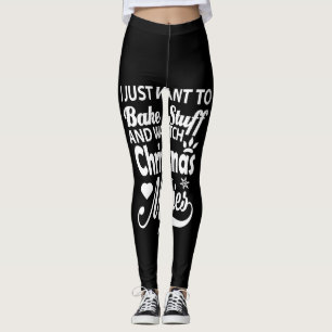 i just want to bake stuff and watch christmas movi leggings