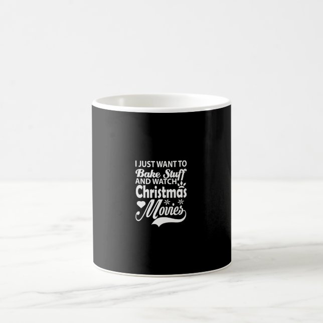 i just want to bake stuff and watch christmas movi magic mug (Center)