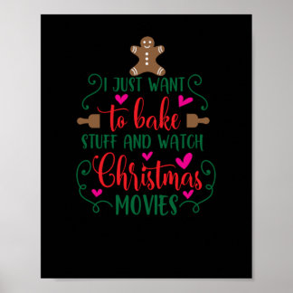 I just want to bake stuff and watch Christmas movi Poster