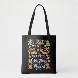 I Just Want To Bake Stuff And Watch Christmas Tote Bag