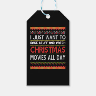 I Just want To Bake Stuff nd Watch To Christmas Gift Tags