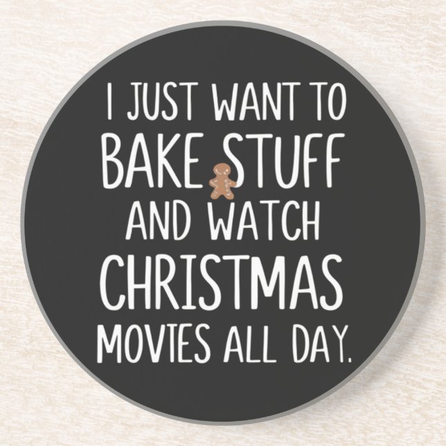 I Just Want To Bake Stuff Watch Christmas Movies Coaster (Front)