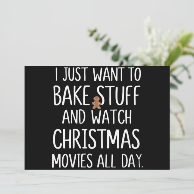 I Just Want To Bake Stuff Watch Christmas Movies Holiday Card (Standing Front)