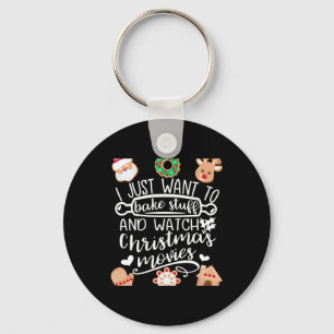 I Just Want to Bake Stuff Watch Christmas Movies M Key Ring