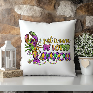 I Just Want To Be Loved Bayou You Louisiana Cushion