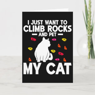 I Just Want To Climb Rocks And Pet My Cat Rock Cli Card