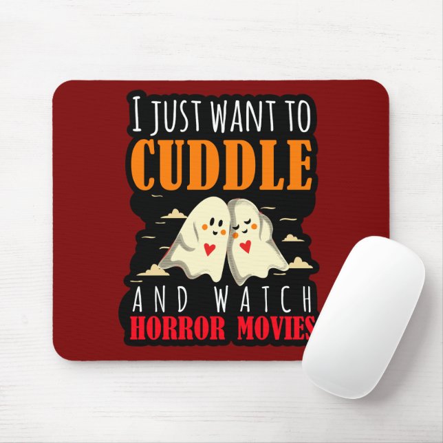 I Just Want To Cuddle And Watch Horror Movies Mouse Mat (With Mouse)