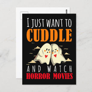 I Just Want To Cuddle And Watch Horror Movies Postcard