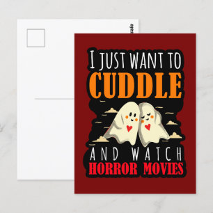 I Just Want To Cuddle And Watch Horror Movies Postcard
