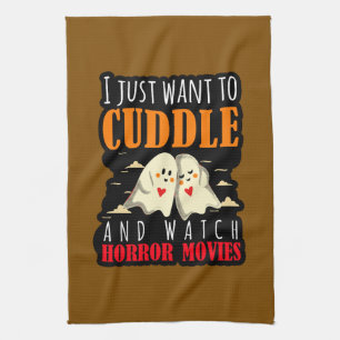 I Just Want To Cuddle And Watch Horror Movies Tea Towel