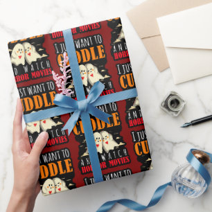 I Just Want To Cuddle And Watch Horror Movies Wrapping Paper