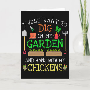 I Just Want To Dig In My Garden Hang Out With My C Card