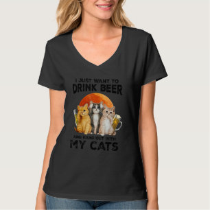 I Just Want To Drink Beer And Hang Out With My Cat T-Shirt