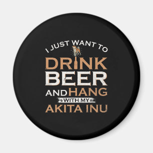 I just want to drink beer and hang with my shiba magnet
