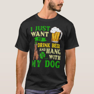 I Just Want To Drink Beer And Hang With My Welsh T T-Shirt