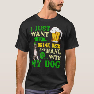 I Just Want To Drink Beer And My Staffordshire Bul T-Shirt