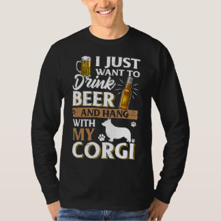 I Just Want To Drink Beer And Pet My Corgi Beer T-Shirt