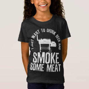 I Just Want To Drink Beer And Smoke Some Meat BBQ T-Shirt