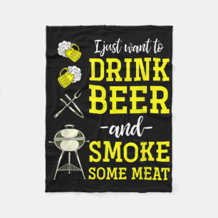 I Just Want To Drink Beer And Smoke Some Meat Funn Fleece Blanket
