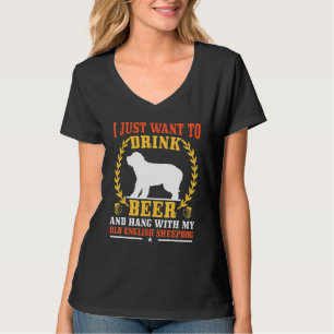 I Just Want To Drink Beer Hang With My Shetland Sh T-Shirt
