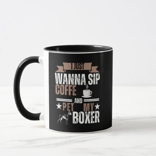 I just Want To Drink Coffee and Pet my Boxer Dog   Mug (Left)