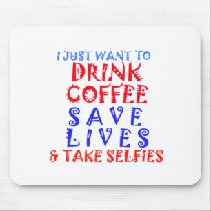 I Just want to drink coffee Mouse Mat