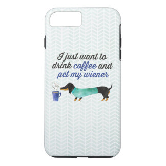 I just want to drink coffee & pet my wiener (Blue) iPhone 8 Plus/7 Plus Case