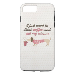 I just want to drink coffee & pet my wiener (Pink) iPhone 8 Plus/7 Plus Case
