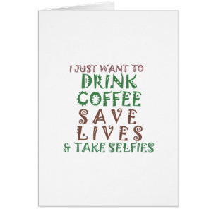 I Just want to drink coffee Save lives and take se