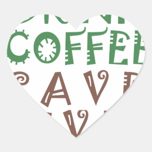 I Just want to drink coffee Save lives and take se Heart Sticker