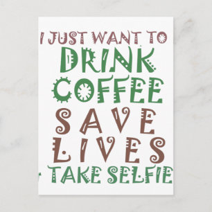 I Just want to drink coffee Save lives and take se Postcard