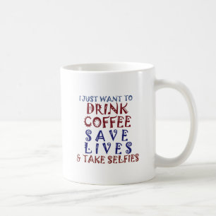 I Just want to drink coffee Save lives Coffee Mug
