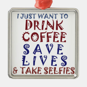 I Just want to drink coffee Save lives Metal Tree Decoration