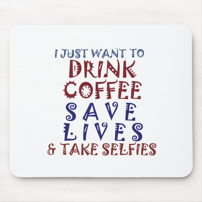 I Just want to drink coffee Save lives Mouse Mat (Front)