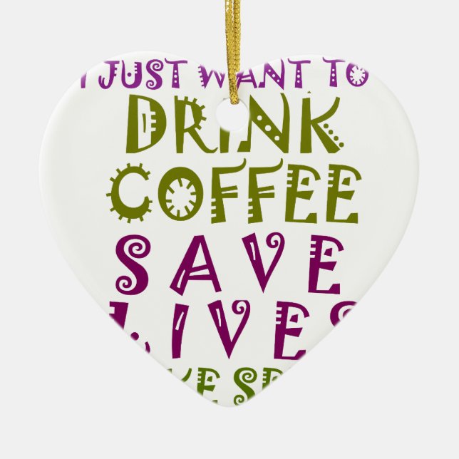 I Just want to drink coffee & take selfies Ceramic Tree Decoration (Front)